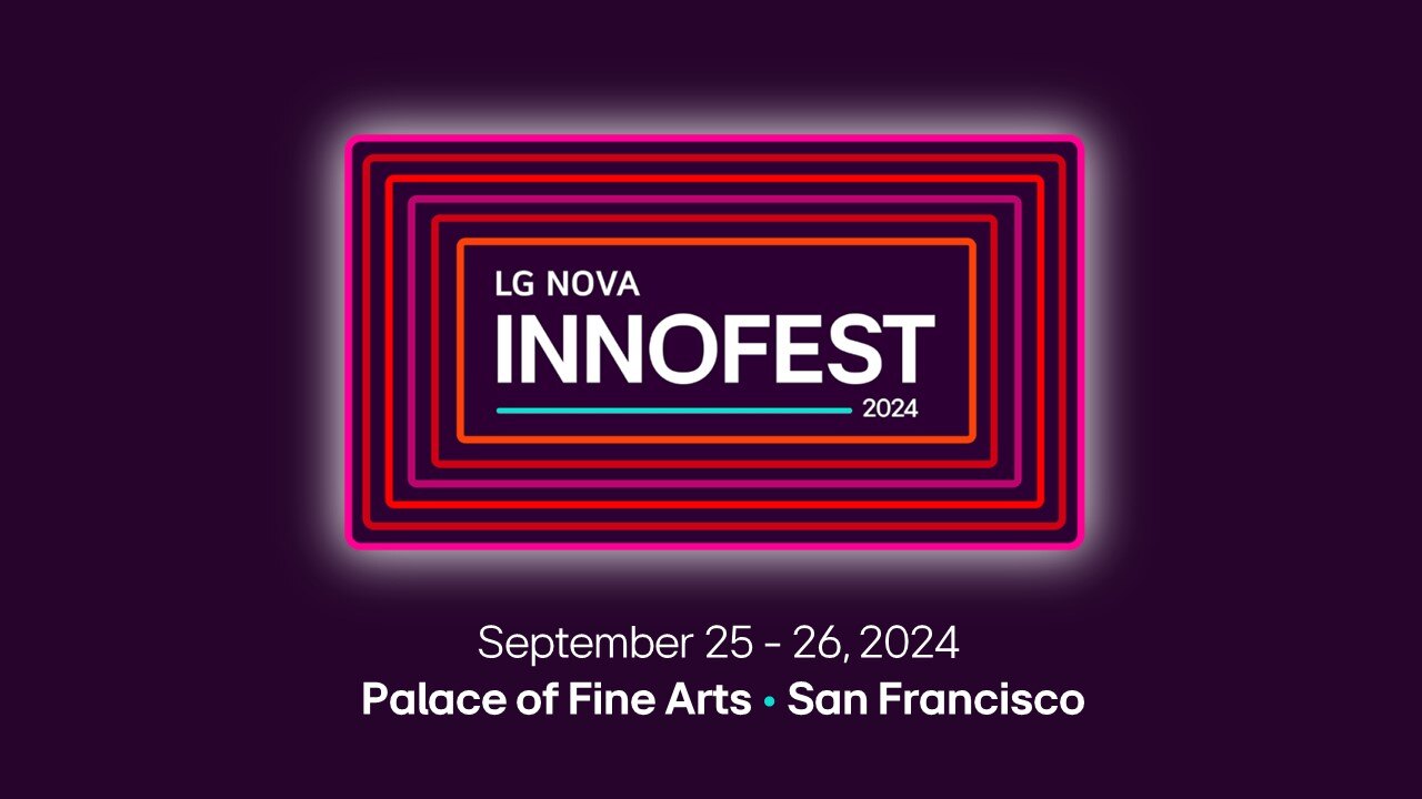LG NOVA ANNOUNCES FOURTH ANNUAL INNOFEST 2024, INVITES ENTREPRENEURS, INVESTORS AND STARTUPS TO INNOVATE FOR BUILDING A BETTER TOMORROW
