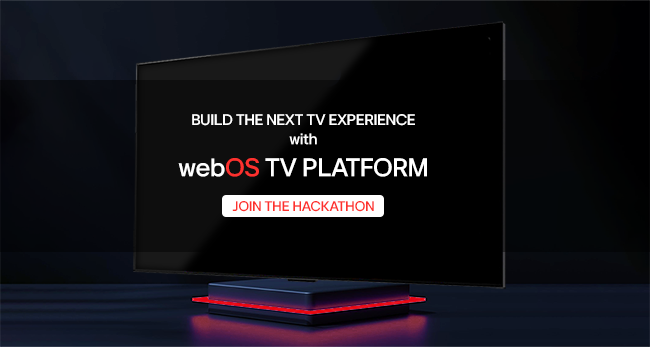 LG ISSUES CALL FOR LG WEBOS HACKATHON PARTICIPATION