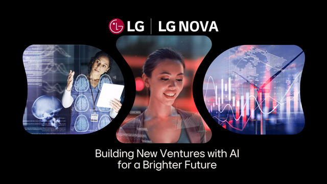 LG NOVA ACCELERATES CREATION OF AI-FIRST VENTURES WITH PLATFORM FOR AI AS CHANGE AGENT FOR A BETTER FUTURE