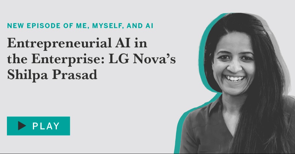 Your Entrepreneurial AI in the Enterprise: LG NOVA’s Shilpa Prasad